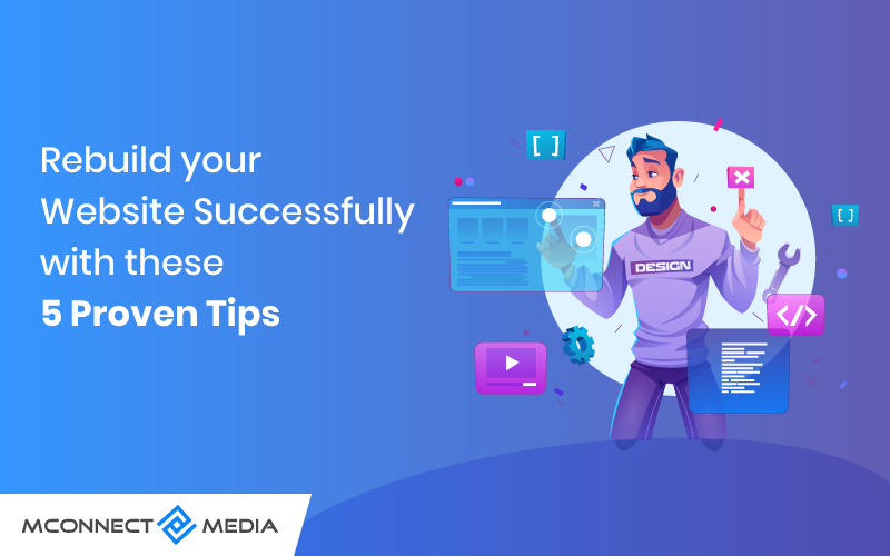 Rebuild your Website Successfully with These 5 Proven Tips
