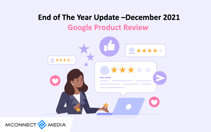 End of The Year Update –December 2021 Google Product Review