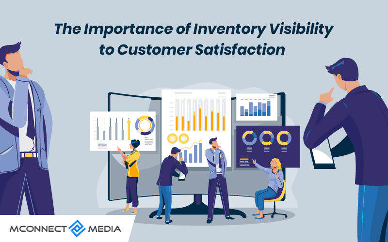 The Importance of Inventory Visibility to Customer Satisfaction