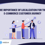 The Importance of Localization for the E-commerce Customer Journey