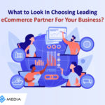 What to Look in Choosing Leading eCommerce Partner for Your Business