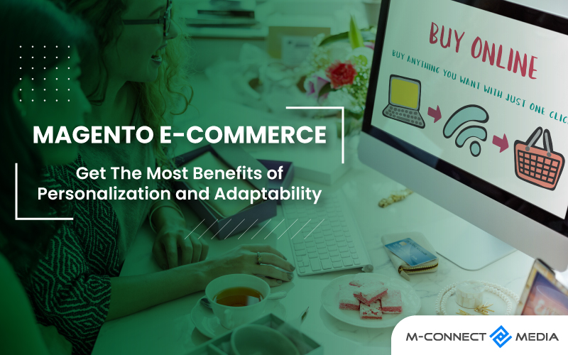 magento ecommerce get the benefits