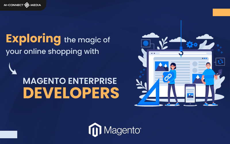 exploring magic of online shopping with magento enterprise developers