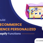 how to build your ecommerce experience personalized using shopify functions