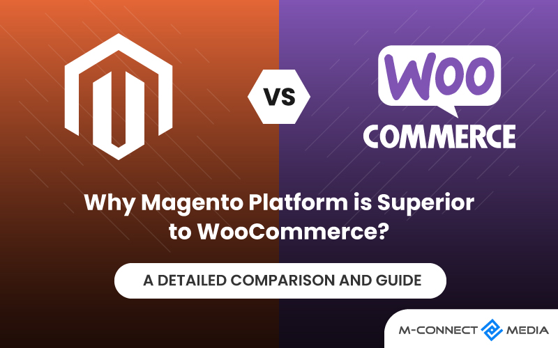 why magento platform is superior to woocommerce a detailed comparison