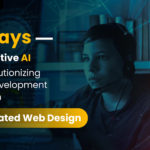 3 ways generative ai is revolutionizing web development